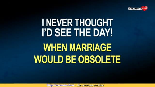David Jeremiah - When Marriage Would Be Obsolete