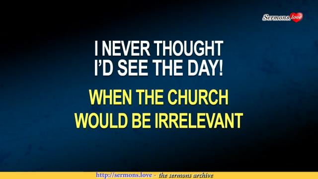 David Jeremiah - When the Church Would Be Irrelevant