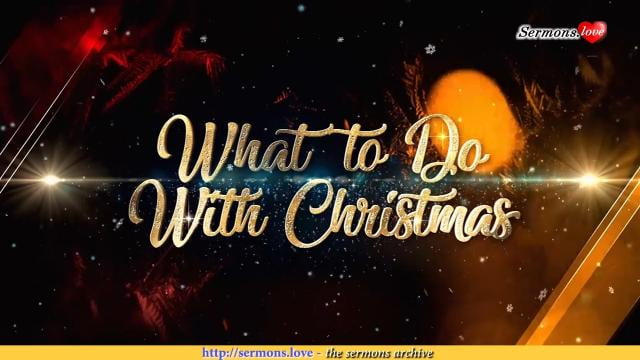 David Jeremiah - What to Do with Christmas