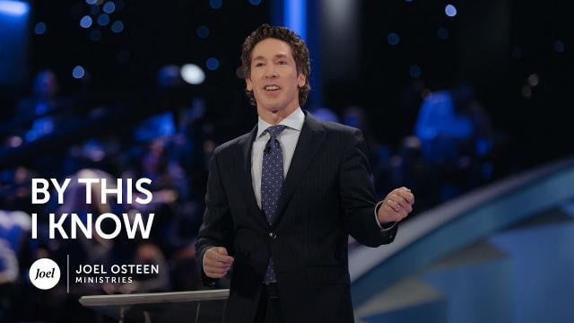 Joel Osteen - By This I Know
