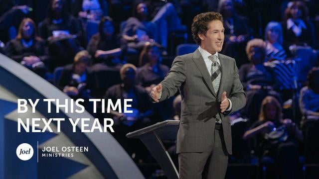 Joel Osteen - By This Time Next Year