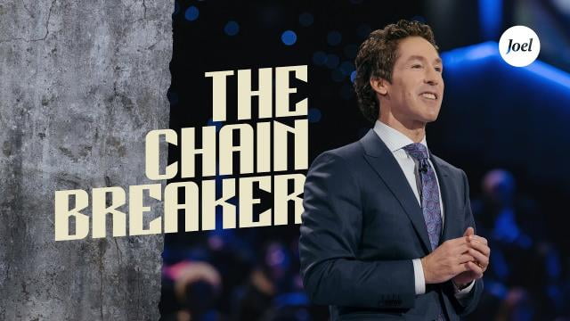 Joel Osteen - The Chain Breaker