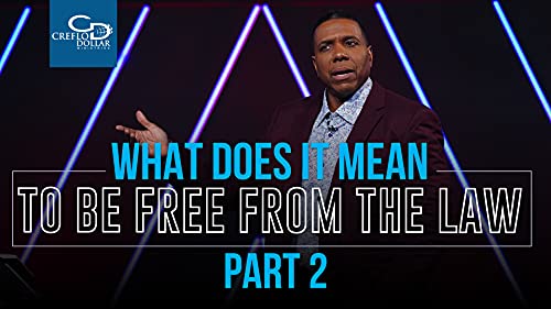 Creflo Dollar - What Does It Mean to Be Free From the Law - Part 2