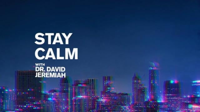 David Jeremiah - Stay Calm in Your Heart