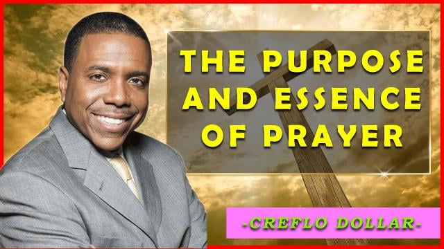 Creflo Dollar - The Purpose and Essence of Prayer - Part 2