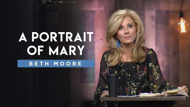Beth Moore - A Portrait of Mary