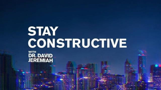 David Jeremiah - Stay Constructive In Your Relationships