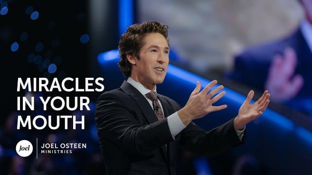 Joel Osteen - Miracles In Your Mouth