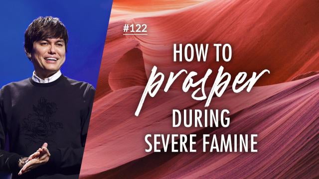 #122 - Joseph Prince - How To Prosper During Severe Famine - Highlights