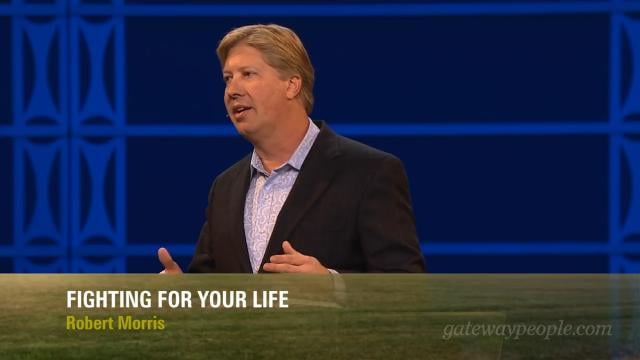 Robert Morris - Fighting for Your Life