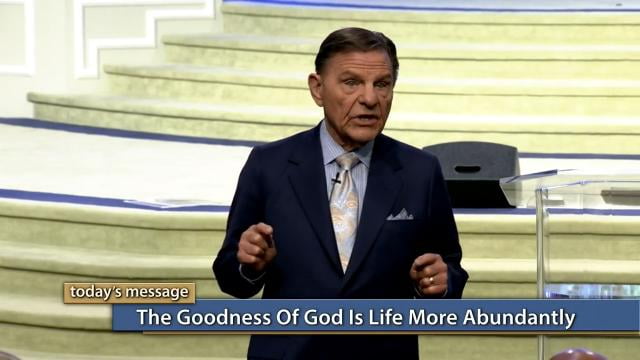 Kenneth Copeland - The Goodness of God Is Life More Abundantly