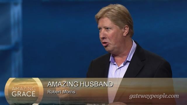 Robert Morris - Amazing Husband