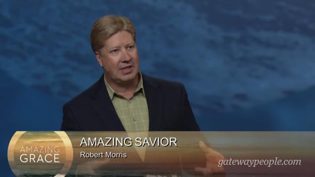 Robert Morris - Amazing Savior