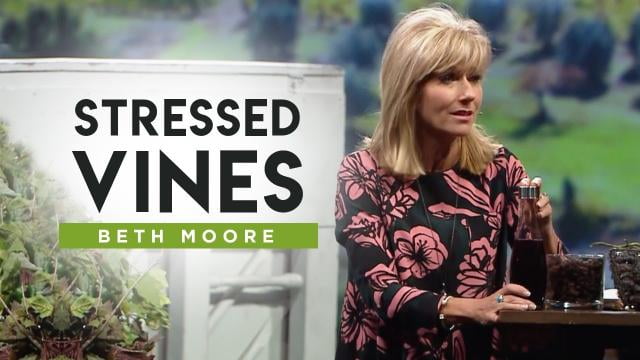 Beth Moore - Stressed Vines