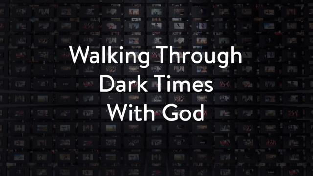 Charles Stanley - Walking Through Dark Times With God