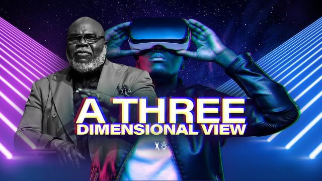 TD Jakes - A Three Dimensional View