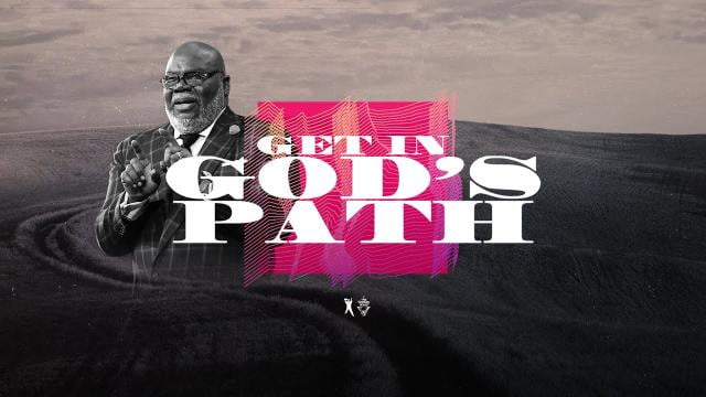 TD Jakes - Get in God's Path