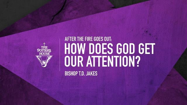 TD Jakes - How Does God Get Our Attention