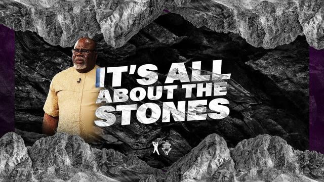 TD Jakes - It's All About The Stones