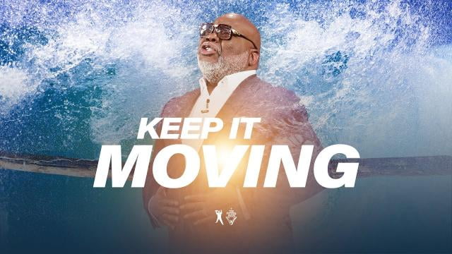 TD Jakes - Keep It Moving: The Fear Factor