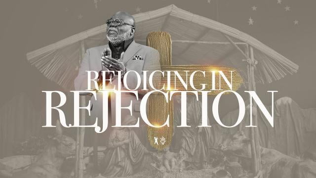 TD Jakes - Rejoicing In Rejection