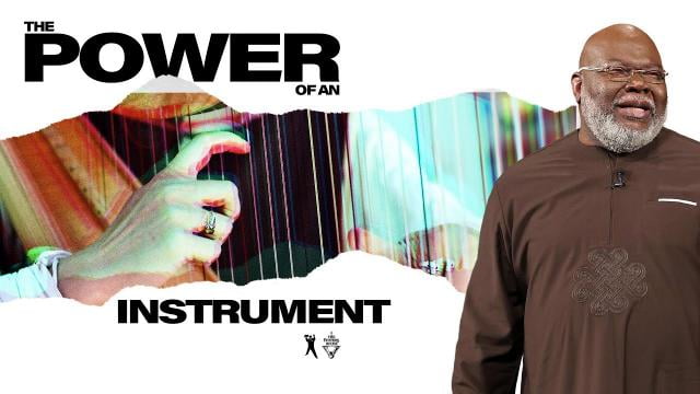 TD Jakes - The Power of an Instrument