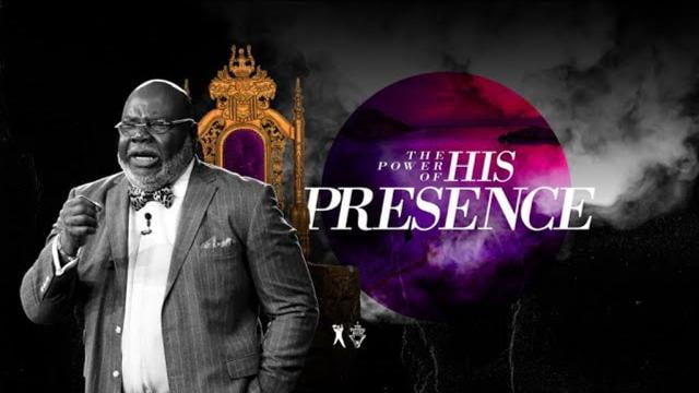 TD Jakes - The Power of His Presence