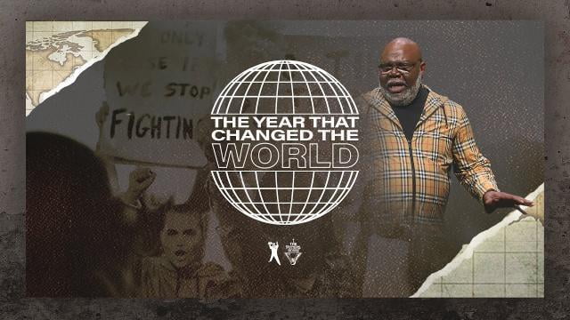 TD Jakes - The Year That Changed The World