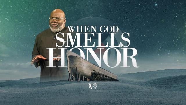 TD Jakes - When God Smells Honor