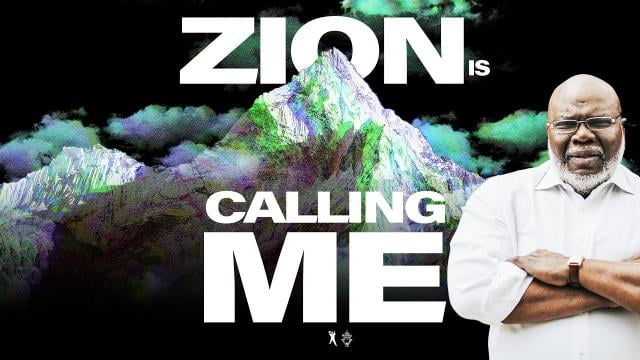 TD Jakes - Zion Is Calling Me