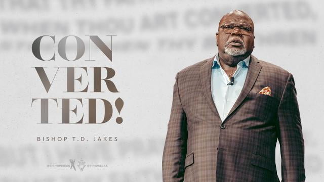 TD Jakes - Converted