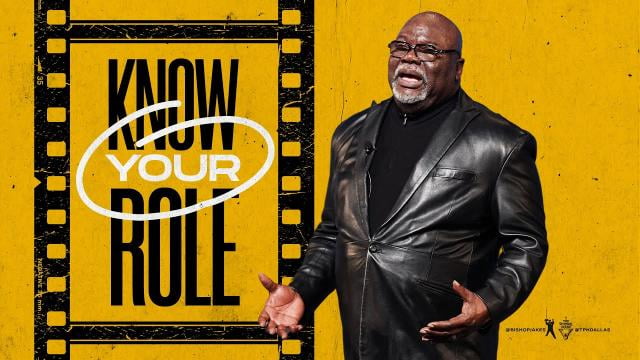 TD Jakes - Know Your Role