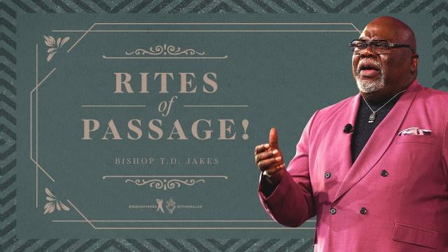TD Jakes - Rites of Passage