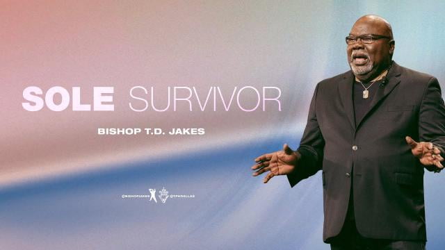 TD Jakes - Sole Survivor