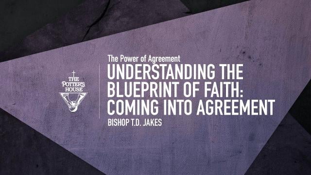 TD Jakes - Coming Into Agreement