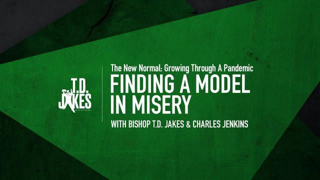 TD Jakes - Finding a Model In Misery