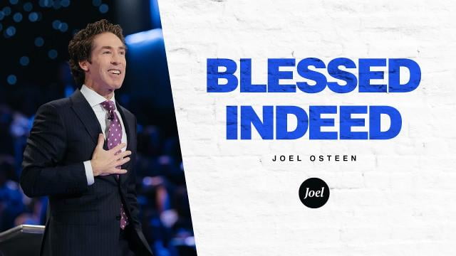 Joel Osteen - Blessed Indeed