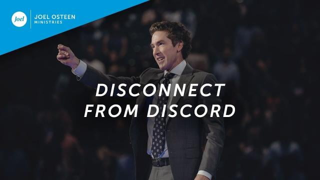 Joel Osteen - Disconnect From Discord