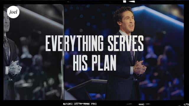 Joel Osteen - Everything Serves His Plan