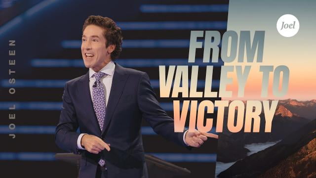 Joel Osteen - From Valley To Victory