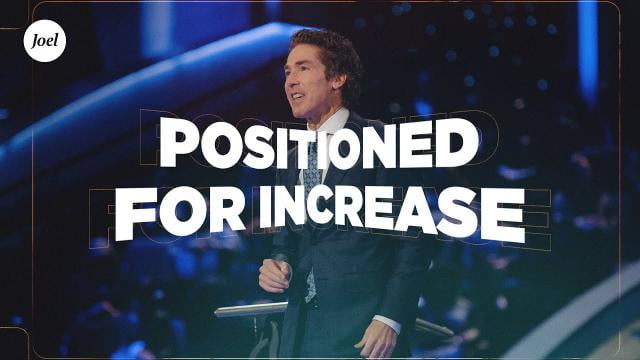 Joel Osteen - Positioned for Increase