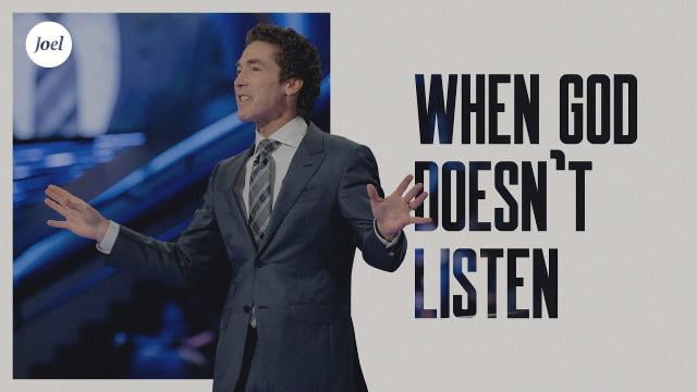 Joel Osteen - When God Doesn't Listen