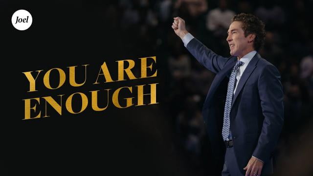Joel Osteen - You Are Enough
