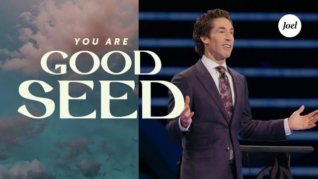 Joel Osteen - You Are Good Seed