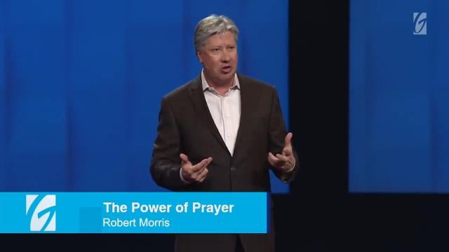 Robert Morris - The Power of Prayer