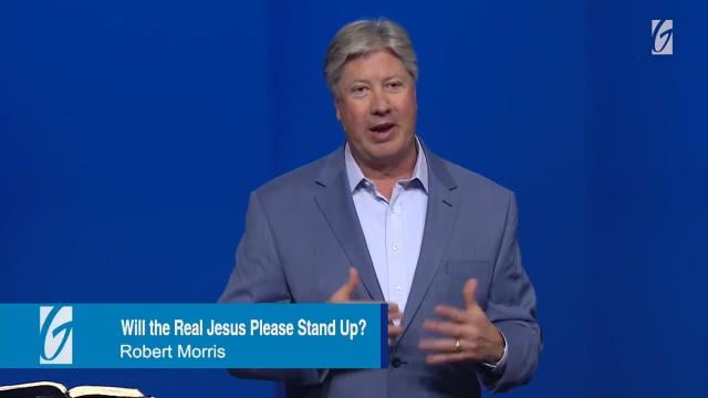 Robert Morris - Will the Real Jesus Please Stand Up?