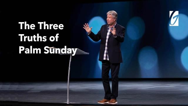 Robert Morris - The Three Truths of Palm Sunday