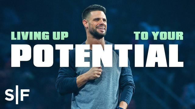 Steven Furtick - Living Up to Your Potential