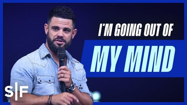 Steven Furtick - I'm Going Out of My Mind