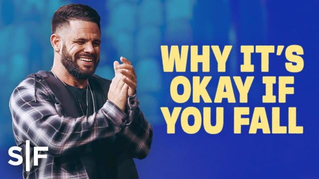 Steven Furtick - Why It's Okay If You Fall